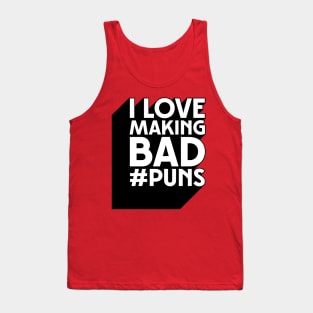 I Love Making Bad #Puns Tank Top